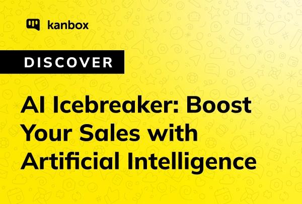 AI Icebreakers: How they can Boost Your Sales