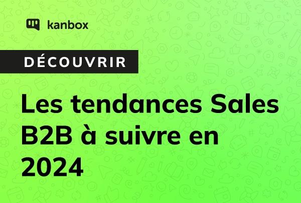 Tendances Sales BtoB 2024: Les évolutions à ne pas manquer