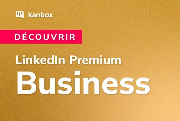 Prix de l'abonnement Linkedin Premium Business en 2025