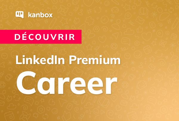 Prix de l'abonnement LinkedIn Premium Career en 2025