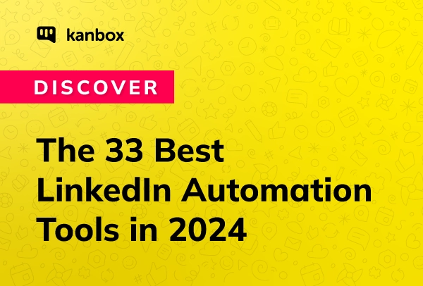 The 33 Best LinkedIn Automation Tools in 2024