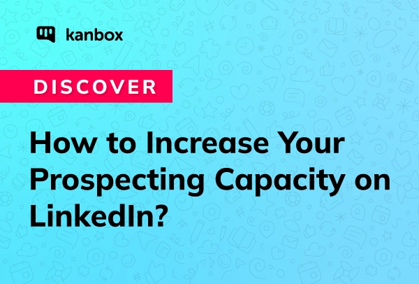 How to Boost LinkedIn Prospecting?