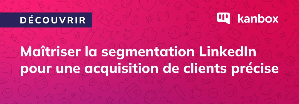 Optimisez votre acquisition de clients avec précisions