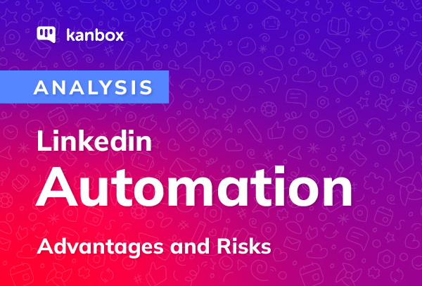 Explore the benefits and risks of LinkedIn automation in your prospecting. Learn about the importance of ethical implementation for success.