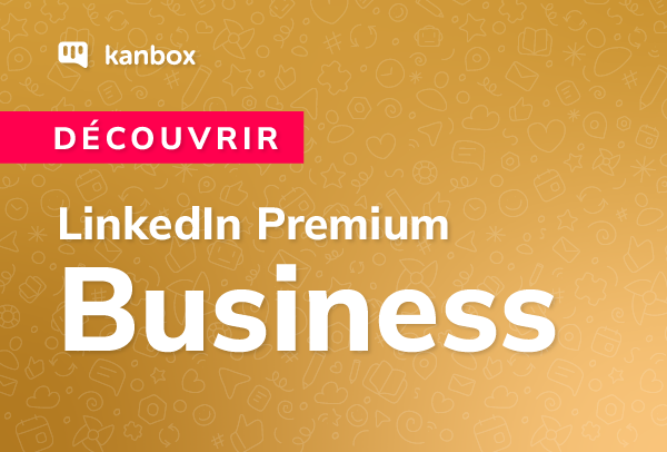 Prix de l'abonnement Linkedin Premium Business en 2024