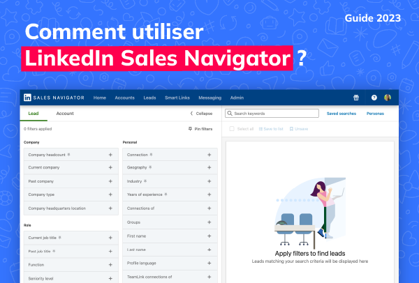 Comment bien utiliser Linkedin Sales Navigator pour générer des leads, découverte, explications et conseils dans ce tutoriel 2024 complet Sales Navigator.