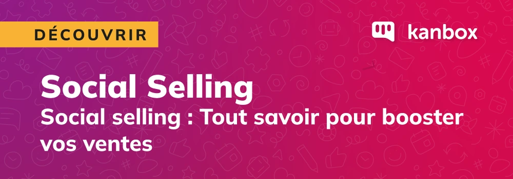 Qu'est-ce que le social selling ?